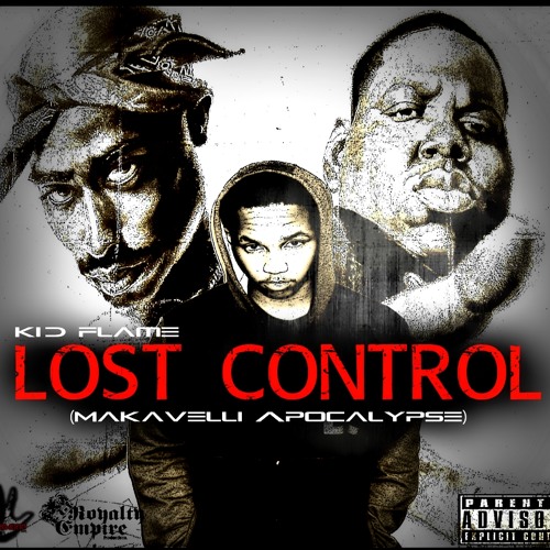 Kid Flame - Lost Control (Makavelli Apocalypse)