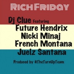 Future - Rich Friday Ft. Nicki Minaj, Juelz Santana & French Montana