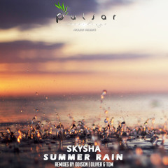 Skysha - Summer Rain (Original Mix) [Pulsar Recoridnigs] OUT NOW!