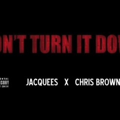 Jacquees- Won't Turn It Down Ft. Chris Brown
