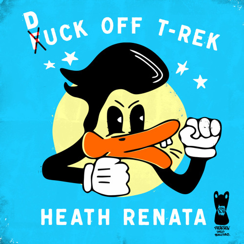 Fuck Off T Rek  (Original)