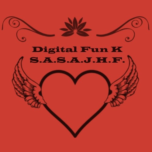 Digital Fun K - S.A.S.A.J.H.F.