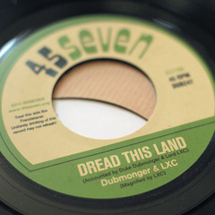 Dubmonger & LXC - Dread This Land (4571VA)