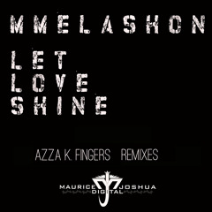 MMELASHON "Let Love Shine" (Azza K Fingers Steppers Re-Pro Mix)