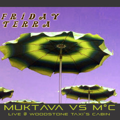 Friday Terra - Muktava vs. m°c - Live Session @ Woodstone Taxi`s Cabin 2013