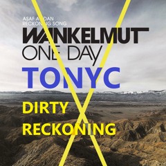 Asaf Avidan X Wankelmut - One Day / Reckoning Song (TONYC Remix) (Dirty Reckoning) [Remake]