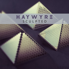 Haywyre - Sculpted (Clip) [ASPW #10]
