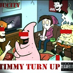 Timmy Turn Up