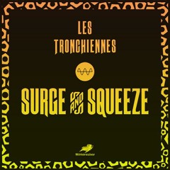 Les Tronchiennes - Surge And Squeeze EP [Mähtrasher Records]