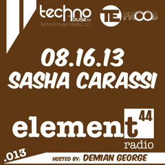 Element44 Radio 013 Sasha Carassi August 16 2013