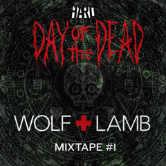 HARD Day Of The Dead Mixtape #1  Wolf + Lamb