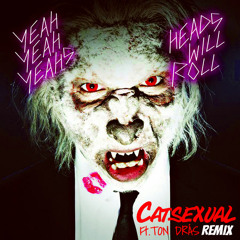 Heads Will Roll ft. Ton Dras