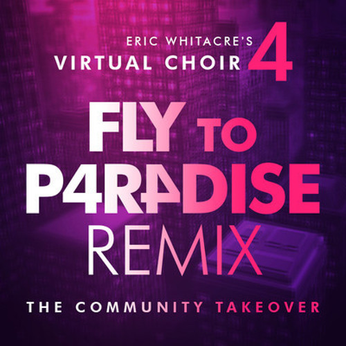 Virtual Choir 4 - Fly to Paradise (Tyderian's Cinematic Mix)