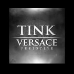 Tink - Versace Remix