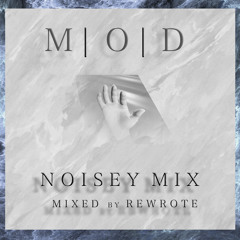 M|O|D Mix for Noisey.com (Mixed by Rewrote)