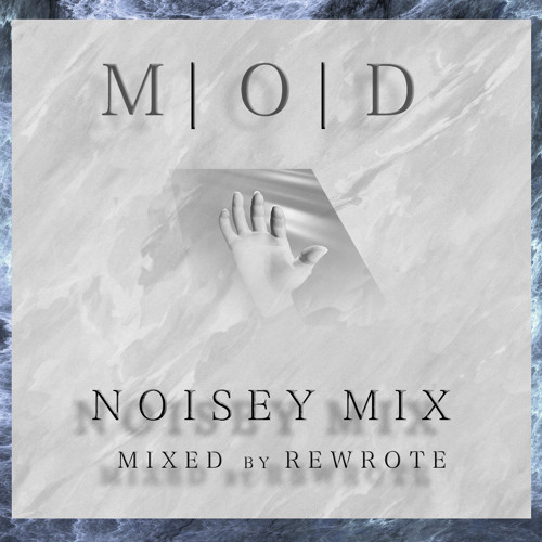 M|O|D Mix for Noisey.com (Mixed by Rewrote)