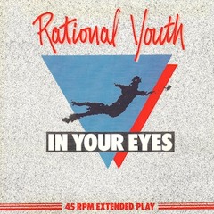 Rational Youth - In Your Eyes (Extended Version)