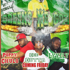 Cee Cutta & Poppy Chulo ft lyvely - Greens Me Got
