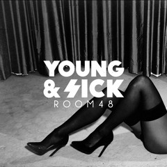 Young & Sick - Room 48