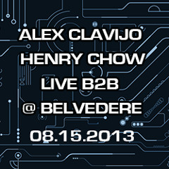Alex Clavijo & Henry Chow B2B @ Belvedere 08.15.2013