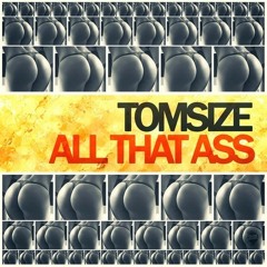 All That Ass by Tomsize