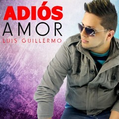 Luis Guillermo-"Adiós Amor"