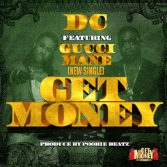 DC - Get Money (Ft. Gucci Mane)