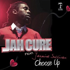 JAH CURE FT. JAZMINE SULLIVAN - CHOOSE UP