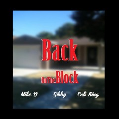 Back On Tha Block- Mike D Feat Gibby & Cali King (Beat by TripLeX)