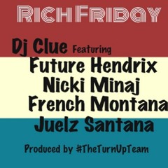 Dj Clue- Rich Friday feat. Future, Nicki Minaj, Juelz Santana, & French Montana