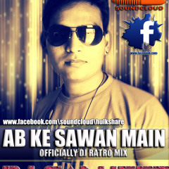 AB KE SAWAN MAIN - ( DJ SANJEE