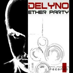 DELYNO - Ether Party (Fly High)