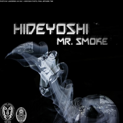 Hideyoshi - Mr Smoke [Tainted Buddah Recs] in Barcelona