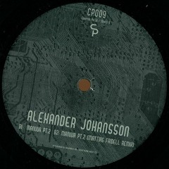 Mattias Fridell Remix # Alexander Johansson - Manuva pt.2 (CP009) •