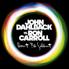 JOHN DAHLBACK & RON CARROLL - DON'T BE SILENT [Original Mix]