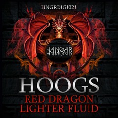 HOOGS - RED DRAGON // LIGHTER FLUID