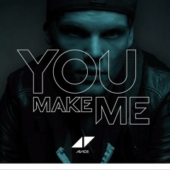 You Make Me (Original Mix) - Avicii [DOWNLOAD]