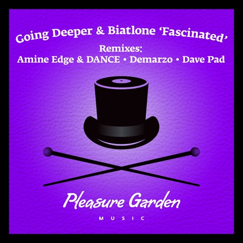 Going Deeper & Biatlone - Fascinated (incl. Amine Edge & DANCE / Demarzo/ Dave Pad Remixes) OUT NOW!