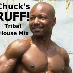 Chuck's  "RUFF!"  Tribal House Mix