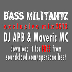 DJ APB & Maveric MC Bass Militantz Mix 2013