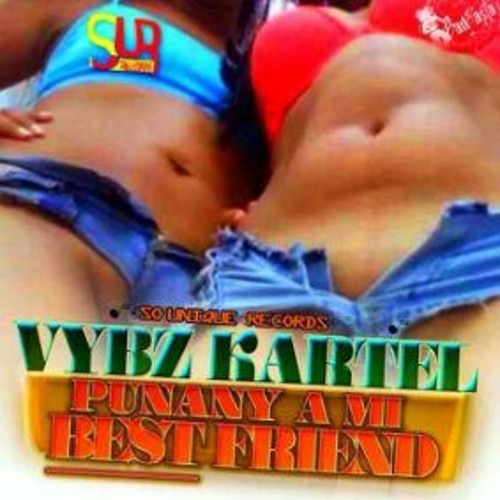 Vybz Kartel – Punany A Mi Best Friend – So Unique Records - Aug 2013