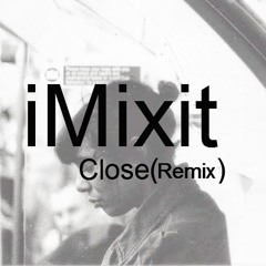 Atu Close(iMixit Remix)