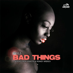 SPOILS-BAD THINGS (MONKEY WRENCH REMIX) (Clip)