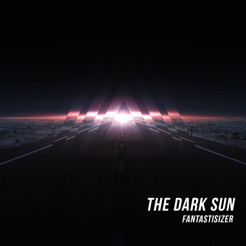 FANTASTISIZER - THE DARK SUN