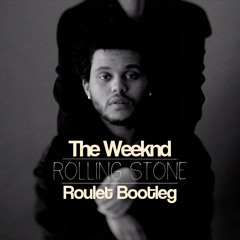The Weeknd- Rolling Stone (Roulet Slow Bootleg)