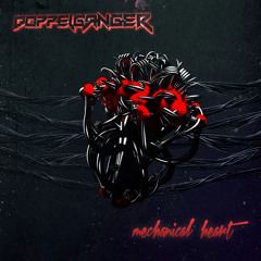 Doppelganger - Mechanical Heart [FREE DOWNLOAD!]