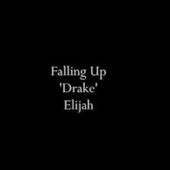 Drake/Elijah - Falling Up
