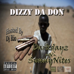 Dizzy Da Don "Dark Dayz N Sunny Nites" MIXTAPE Outro Prod. by D. Maejor
