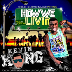 KEVIN KONG - HOW WE LIVIN (DIRTY)