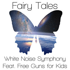 Fairy Tales (Feat. Free Guns For Kids)